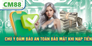 Các Phương Thức Nạp Tiền CM88 Được Hỗ Trợ